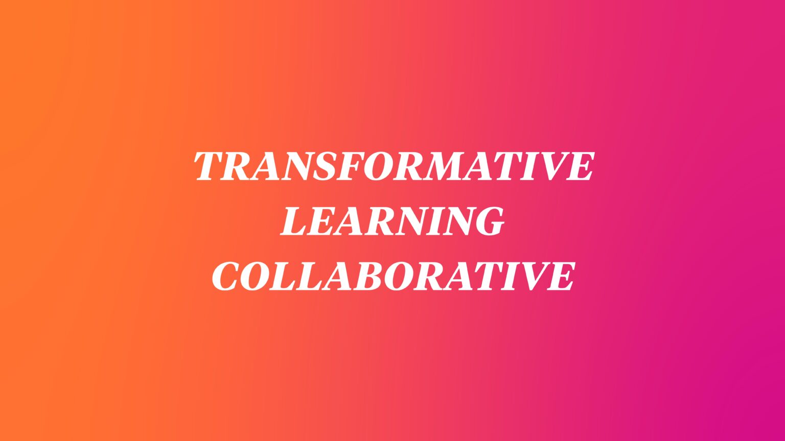 Transformative Learning Collaborative receives $10M - Pacific School of ...